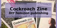 Cockroach Zine: DIY feminist publishing