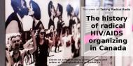 The history of radical HIV/AIDS organizing in Canada