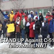 STAND UP Against C 51 in Yellowknife, NWT